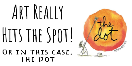 "Art really hits the spot! Or in this case, The Dot" with the cover of the book, The Dot.