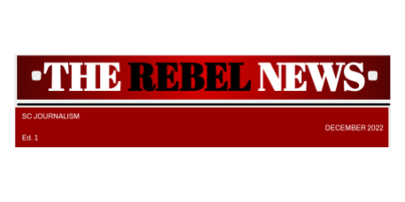 December 2022 Edition 1 of The Rebel News by SC Journalism