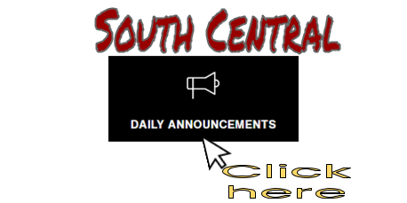 picture of the words South Central above a black rectangle with a megaphone icon and the words Daily Announcements in it as well as  mouse cursor with the words click here