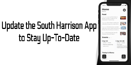 picture of a cell phone with the South Harrison app launched on the screen and the words "Update the South Harrison App to Stay Up-To-Date"